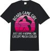 Board Game Girl Just Like A Normal Girl Except Much Cooler Comfort Colors Adult Heavyweight Unisex Fashion Loose Cotton T-Shirt