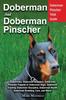 Книга Doberman and Doberman Pinscher : Doberman Pinscher Complete Guide: Puppies, Training, Adults, Discipline, Health, Breeders, Care & More!