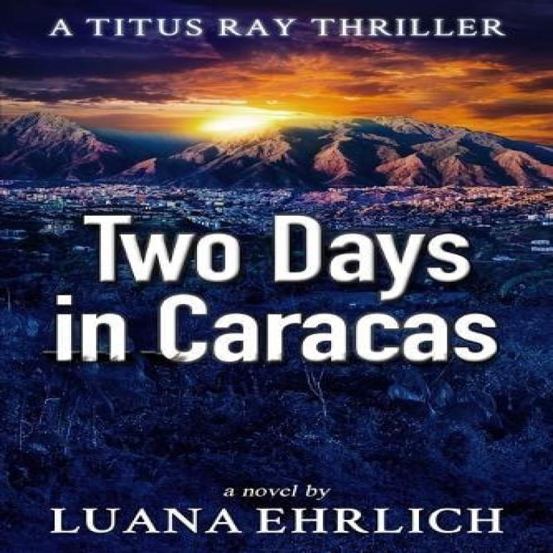 Two Days in Caracas by Luana Ehrlich Paperback Book 9781511628655