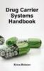 Книга Drug Carrier Systems Handbook