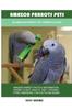Книга Amazon Parrots Pets An Amazon Parrot Pet Owners Guide by Lolly Brown - Paperback