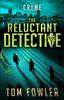 Книга The Reluctant Detective : A C.T. Ferguson Crime Novel