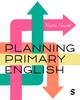 Книга Planning Primary English : How To Design and Teach Brilliant Lessons