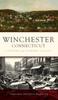 Книга Winchester, Connecticut : A History from Founding To Flood