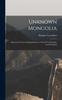 Книга Unknown Mongolia : A Record of Travel and Exploration In North-West Mongolia and Dzungaria