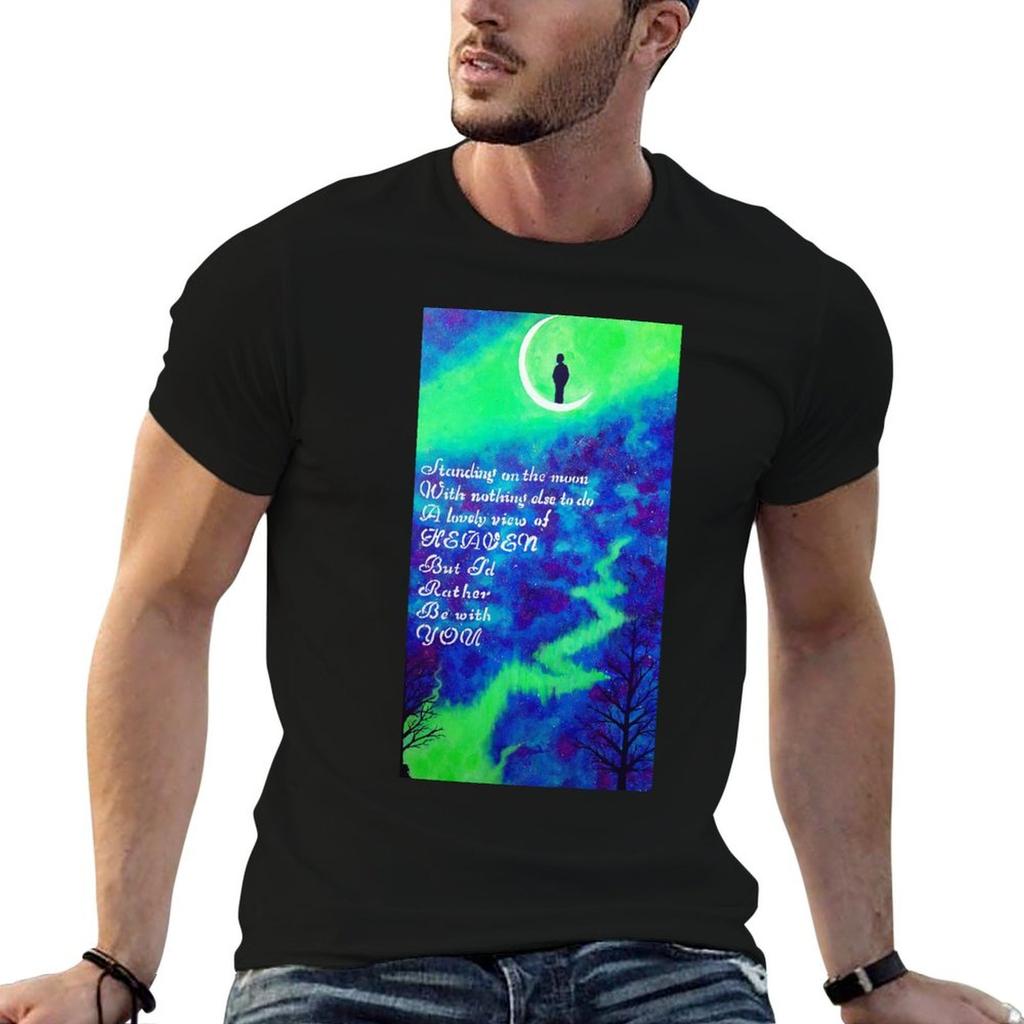 Standing on the Moon - Heaven Quote Galaxy Art Nature Painting T-Shirt anime tshirt Unisex t shirts cotton T-Shirt