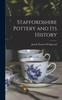 The Staffordshire Pottery and Its History Book