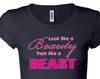 Ladies Fitness Look Like a Beauty Train Like a Beast Longer Length Tee T-Shirt BEAST-8101