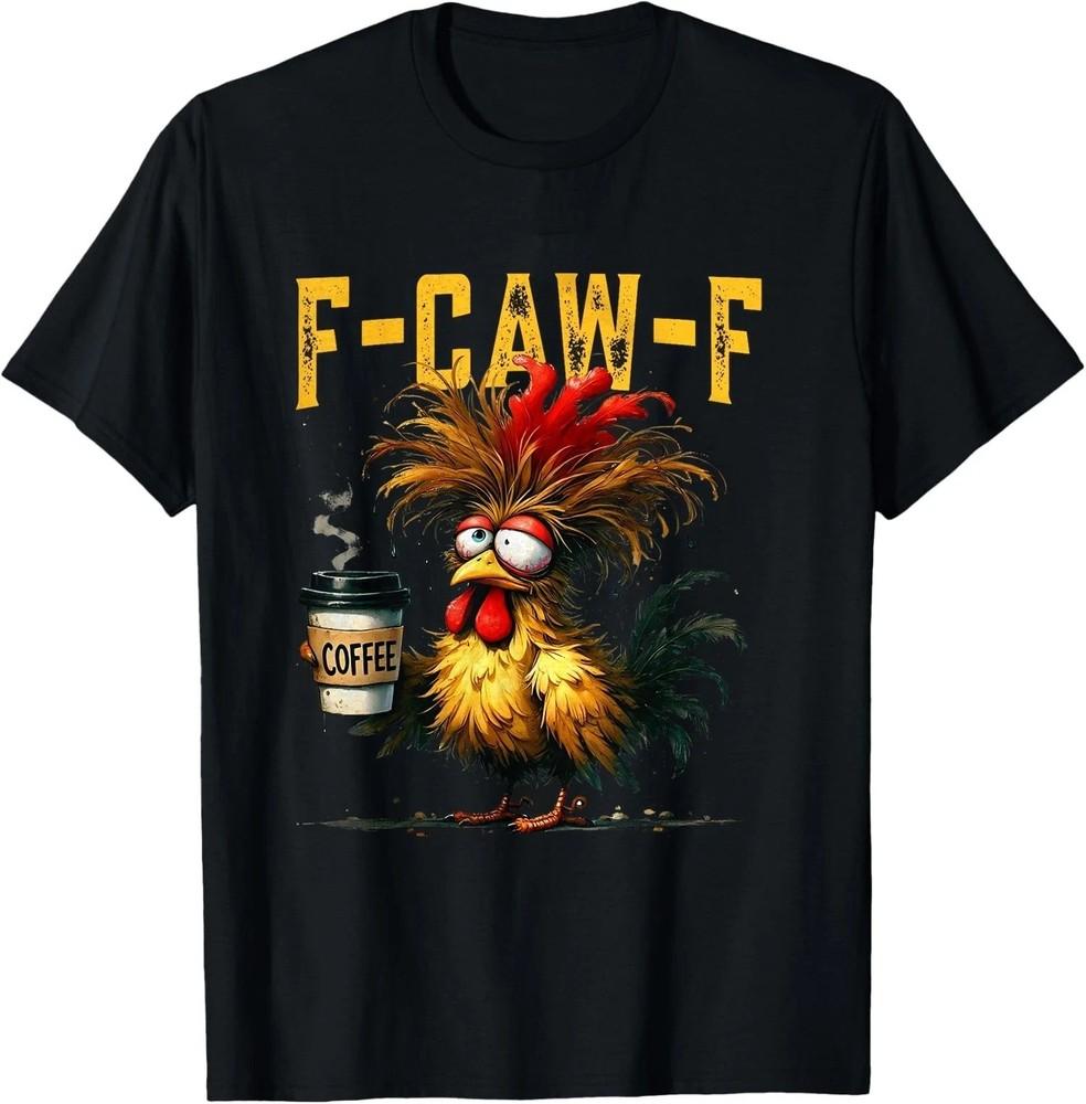 Смешная куриная футболка F-Caw-F, FCAWF Куриные любители кофе Унисекс S-5XL Унисекс футболка