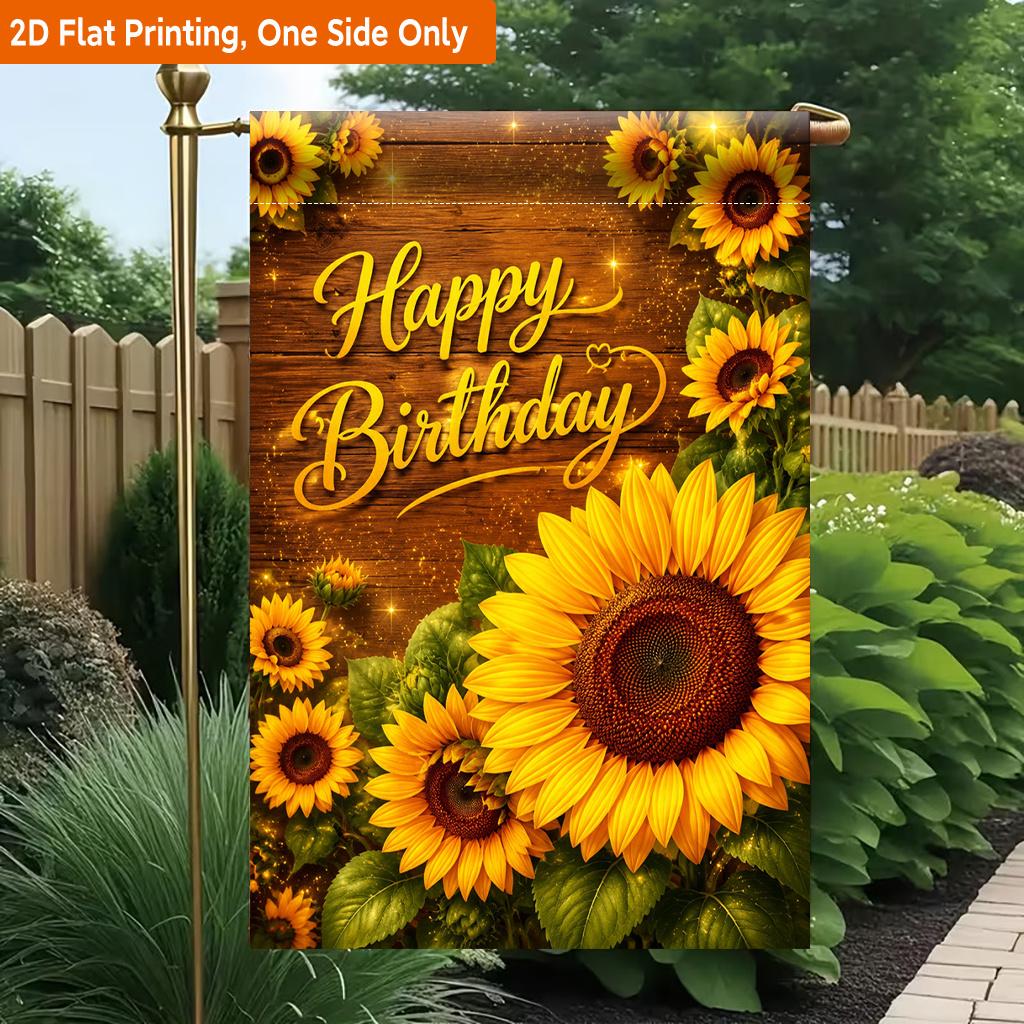 2D Flat, 2D Flat Printing Garden Flag 1pc, Happy Birthday Sunflowers Durable Single-Sided Print Yard Flag, Garden & Home Holiday Decoration, 29.97x44.