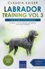 Книга Labrador Training Vol 3 - Taking Care of Your Labrador : Nutrition, Common Diseases and General Care of Your Labrador : 3
