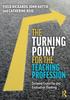 The The Turning Point for the Teaching Profession : Growing Expertise and Evaluative Thinking Book