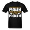 Your Reaction Is the Problem Inspirational Quote Tshirt Motivational T-Shirt
