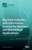 The Big Data Analytics and Information Science for Business and Biomedical Applications Book