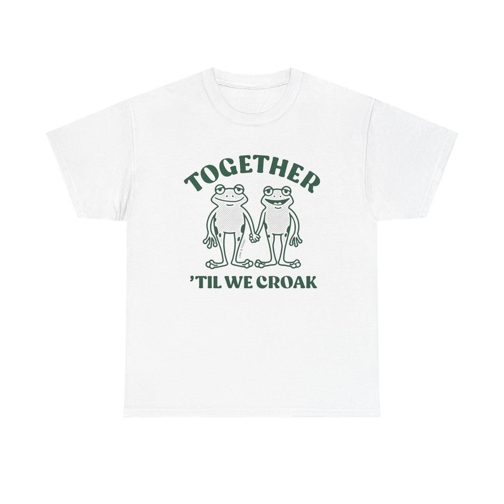 Together Till We Croak Funny Graphic T Shirt Unisex Heavy Cotton Gift Vintage Unisex T-Shirt