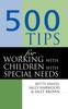 The 500 Tips for Working with Children with Special Needs Book