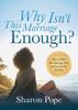 Книга Why Isn't This Marriage Enough : How To Make Your Marriage Work and Love the Life You Have