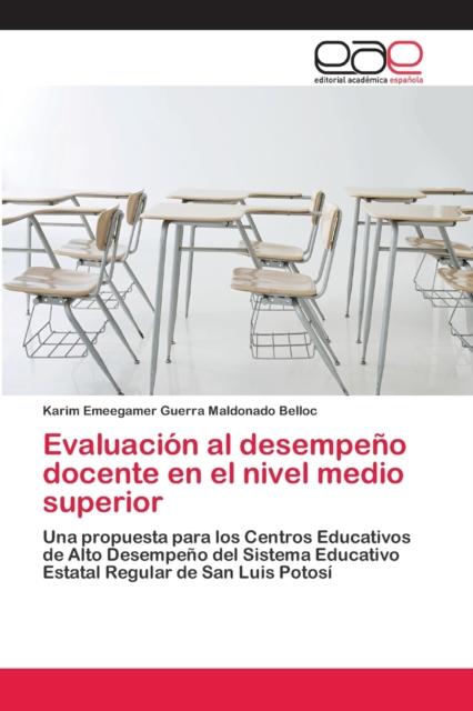 The Evaluacion Al Desempeno Docente En El Nivel Medio Superior Book