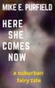 Книга Here She Comes Now : A Suburban Fairy Tale