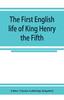 Книга The First English Life of King Henry the Fifth