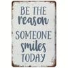 1pc, Be The Reason Someone Smiles Today Metal Signs Vintage Motivational Sign Farmhouse Quote Rustic Wall Art Poster Funny