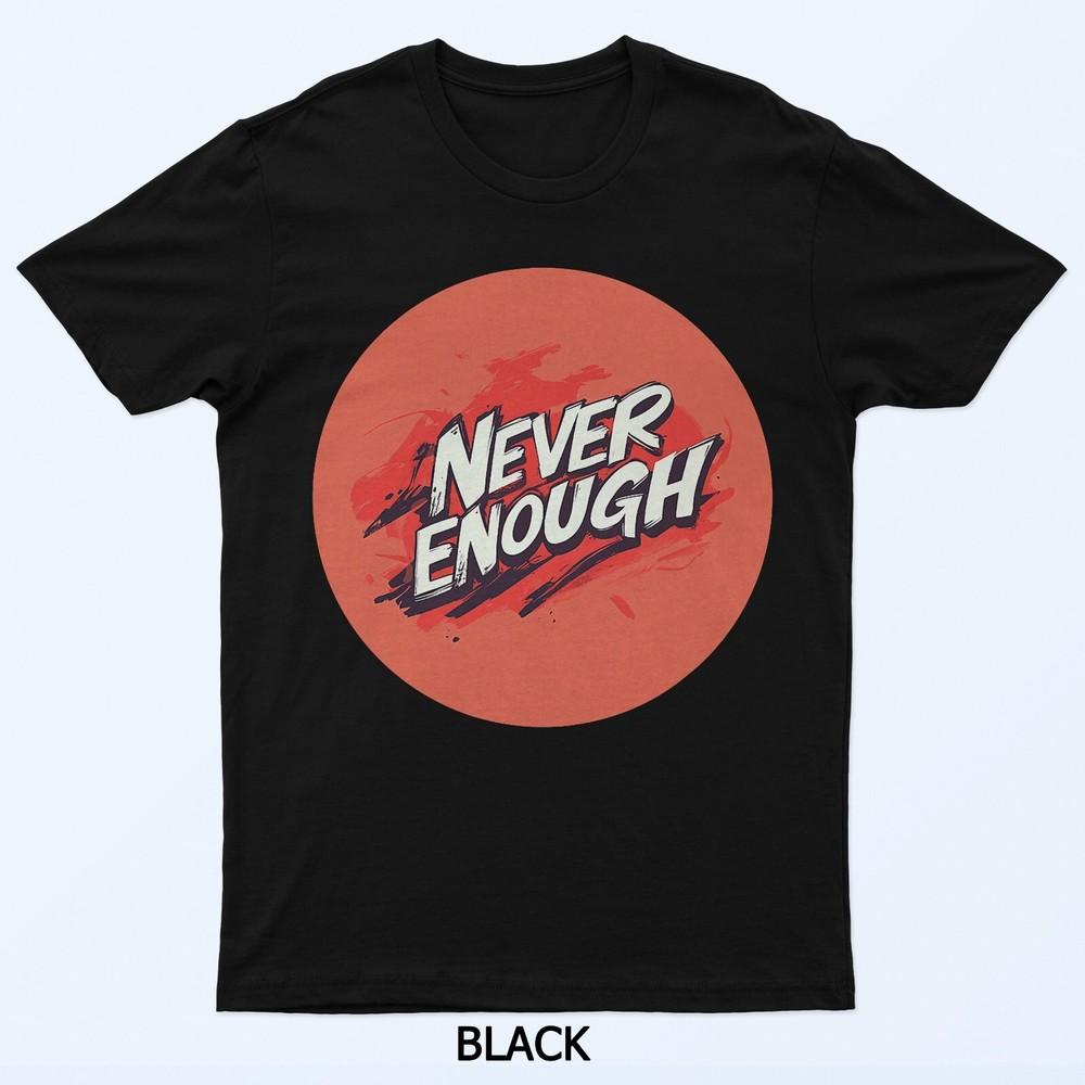 Раздвиньте границы с этой футболкой с логотипом 'Never Enough Speech'