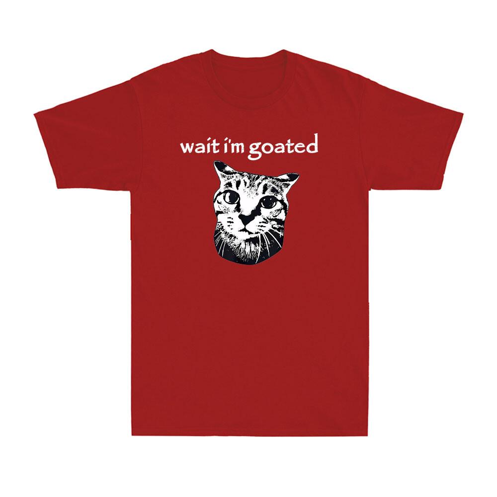Wait Im Goated Funny Cat Meme Humor Quote Saying Gift Vintage Unisexs TShirt