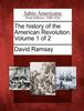 Книга The History of the American Revolution. Volume 1 of 2