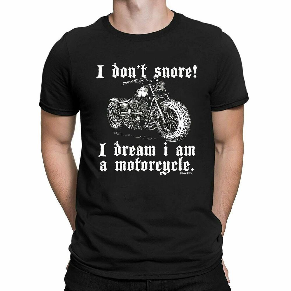 I Dont Snore! I Dream I Am A Motorcycle Mens BIKER T-Shirt Motorbike