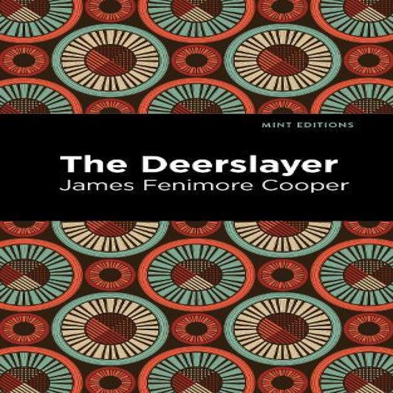 The Deerslayer by James Fenimore Cooper Paperback Book 9781513269450