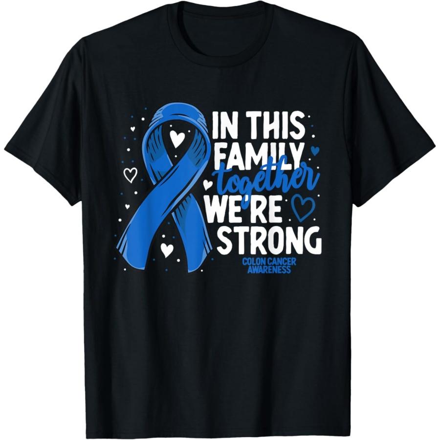 Colorectal Cancer Support Tee Family Colon Cancer Awareness T-Shirt