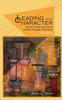 Книга Leading with Character : Stories of Valor and Virtue and the Principles They Teach