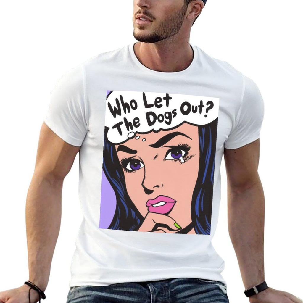 Who Let The Dogs Out? T-Shirt Casual Loose Fit Short Sleeve T-Shirt