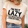 Funny I'm Not Lazy Print T-shirts For Women Summer Round Neck Tee Shirt Fashion Casual T-shirts
