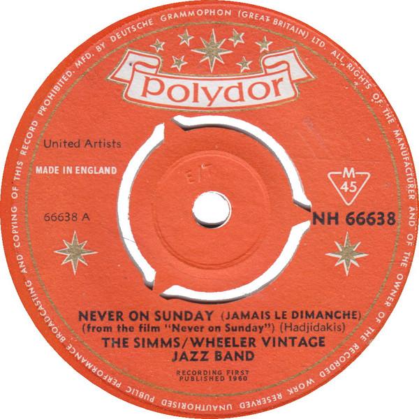7inch Record SIMS-WHEELER VINTAGE JAZZ BAND - Never On Sunday NH66638 Polydor 1960 UK Jazz Used