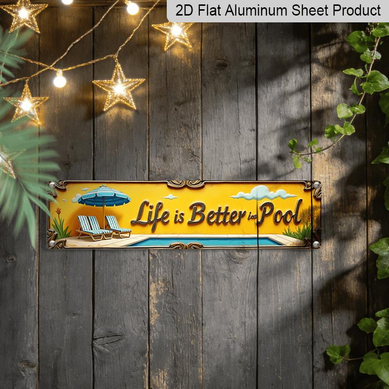 2D Flat, 1pc Vintage Life Is More Enjoyable By The Pool. Metal Aluminium Decorative Sign Wall Art - 15.7×3.94inch Rustic Farmhouse Decoration