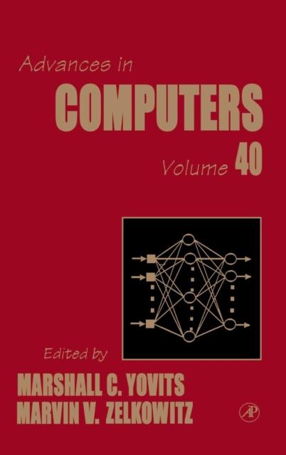The Advances In Computers : Volume 40 Book