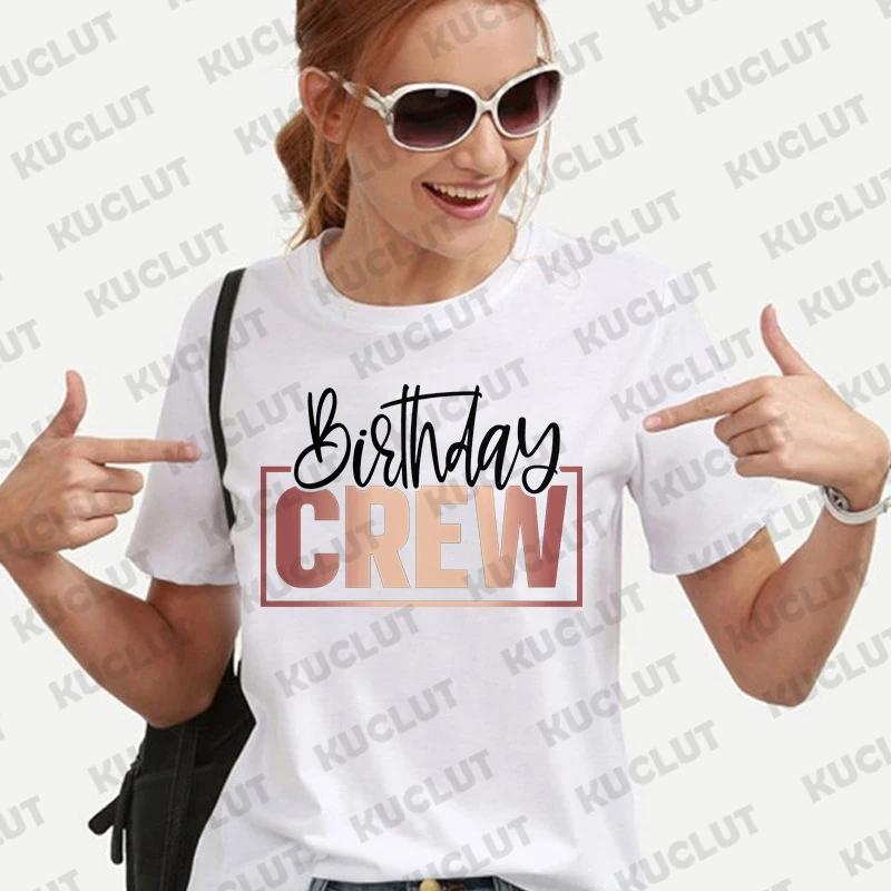 Birthday Crew Women's T Shirts Girls Birthday Queen Party Fashion Hip Hop Clothing Casual Short Sleeve Summer Female Tees Tops