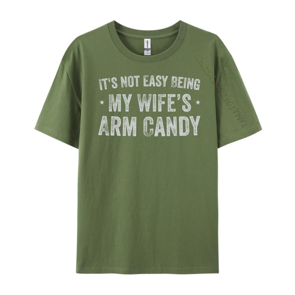 Its Not Easy Being My Wifes Arm Candy Retro Funny Husband Graphic Tees Men Woman Funny Gifts