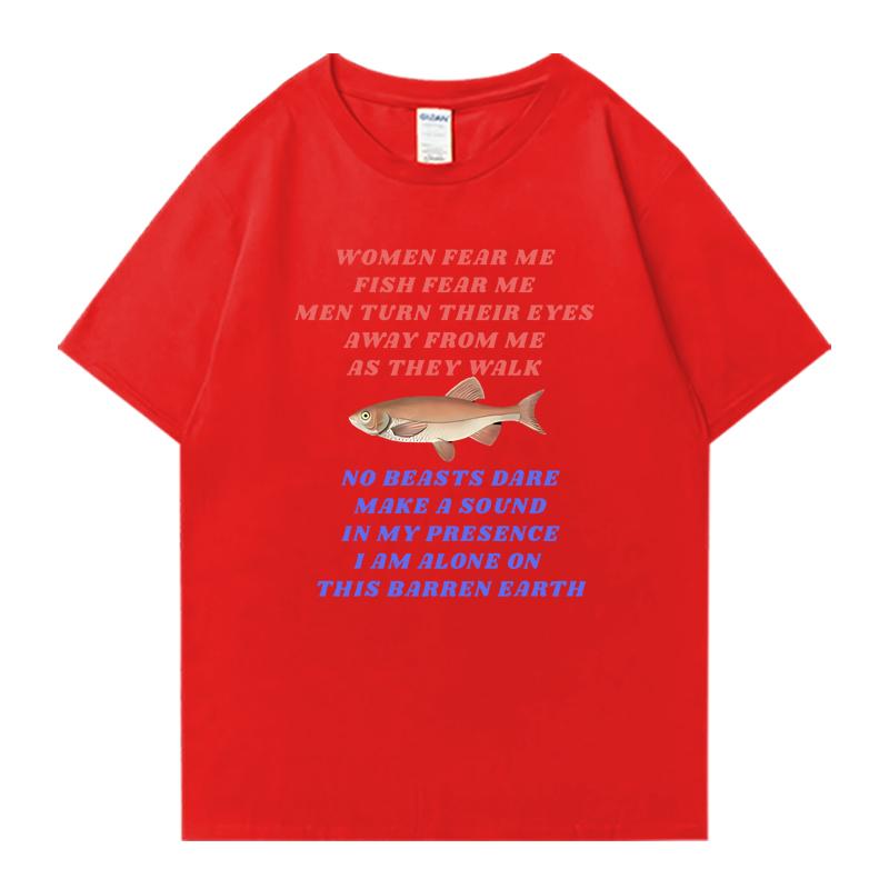 New in Funny Women Fear Me Fish Fear Me Fishing Meme T Shirt Unisex Fashion Short Sleeve Tshirts Unisex Oversized 100 Cotton Tops