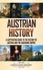 Книга Austrian History A Captivating Guide To The History Of Austria And The Habsburg by Captivating History - Hardback