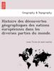 Книга Histoire Des Découvertes Géographiques Des Nations Européennes Dans Les Diverses Parties Du Monde.