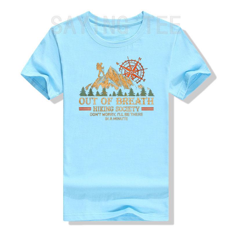 Out of Breath Hiking Society T-Shirt Don't Worry I'll Be There In A Minute Tee Funny Mountain Lover Camping Hiker Graphic Outfit