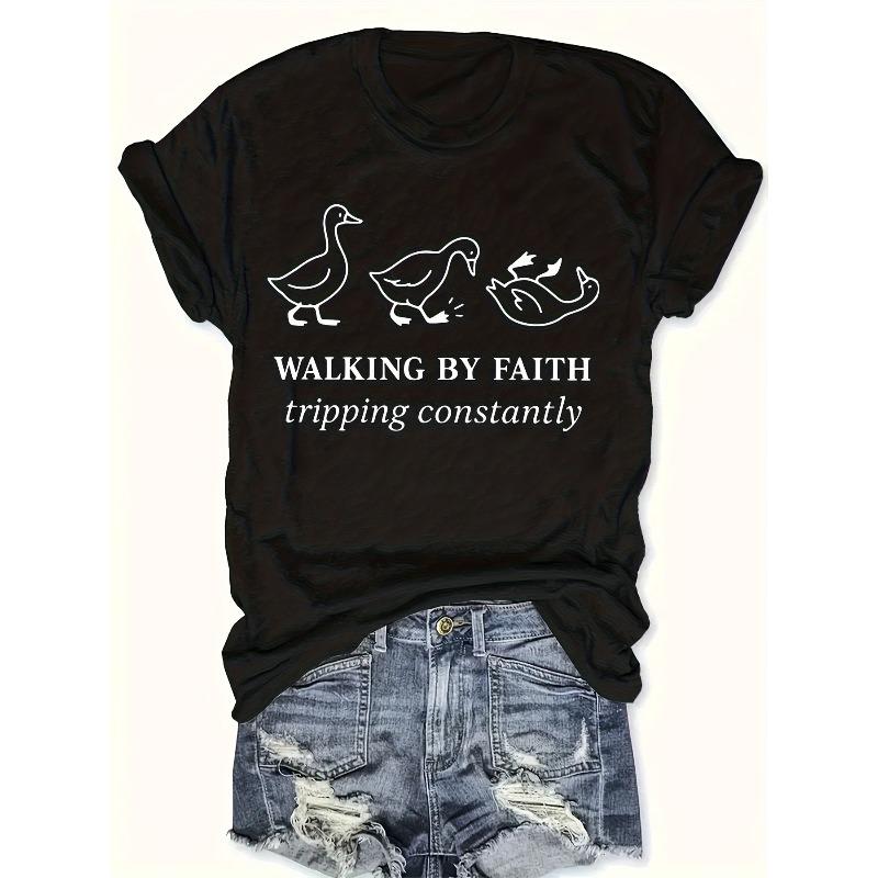 Women'S Graphic Tee Featuring The Phrase 'Walking by Faith Tripping Constantly' with a Duck Print, Perfect for Religious Events, Casual Outin