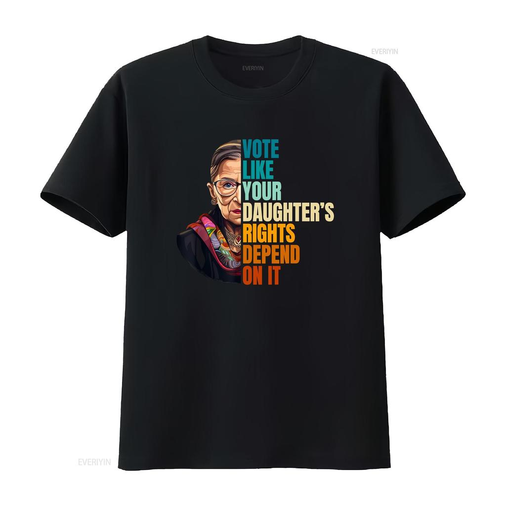 Vote Like Your Daughter s Rights Depend On It RBG Quote T Shirt vintage Washed Versatile Casual Stylish Slightly