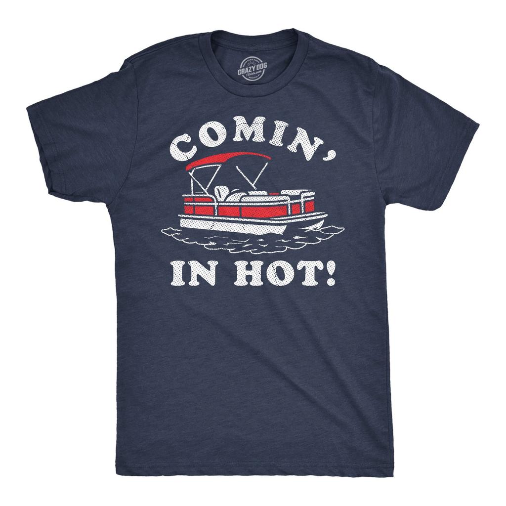 Mens Funny T Shirts Comin In Hot Sarcastic Pontoon Boat Graphic Novelty Tee for
