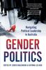 Книга Gender Politics : Navigating Political Leadership In Australia