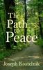 Книга The Path To Peace : Your Spiritual Road-map To Relief, Release and Rest Here and Hereafter