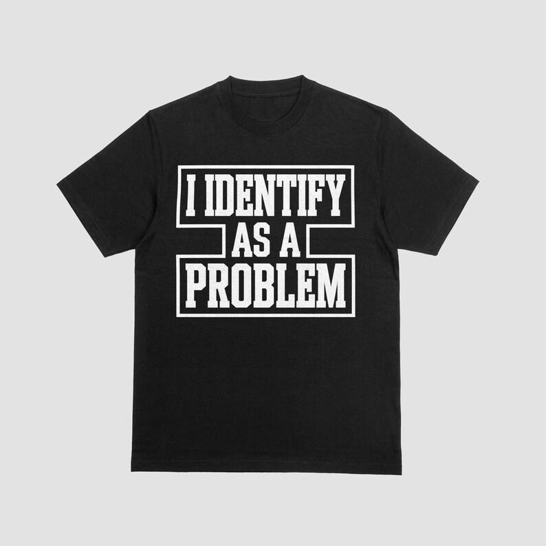 2026 New Vintage I Identify As A Problem Humorous Sarcastic Print Tshirt Men and Women Short Sleeved Tops Tshirts Mens Tee