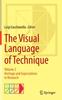 The The Visual Language of Technique : Volume 2 - Heritage and Expectations In Research Book
